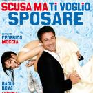 Scusa Ma Ti Voglio Sposare Scusa Ma Ti Voglio Sposare
